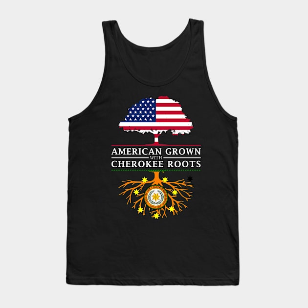 American Grown with Cherokee Roots Tank Top by Family Heritage Gifts